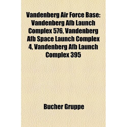 - Vandenberg Air Force Base: Vandenberg AFB Launch Complex 576, Vandenberg AFB Space Launch Complex 4, Vandenberg AFB Launch Complex 395