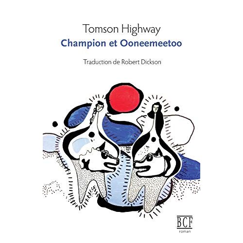 Tomson Highway - Champion et Ooneemeetoo