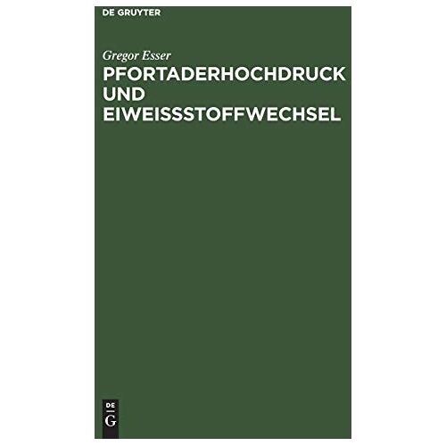 Gregor Esser – Pfortaderhochdruck und Eiweißstoffwechsel: Indikation und metabolische Konsequenzen porto-kavaler Anastomosen bei Leberzirrhosekranken