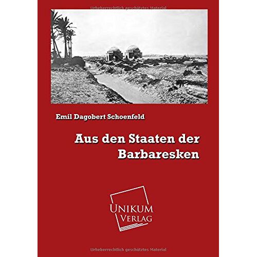 Schoenfeld, Emil Dagobert – Aus den Staaten der Barbaresken