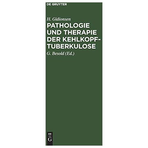 H. Gidionsen – Pathologie und Therapie der Kehlkopf-Tuberkulose