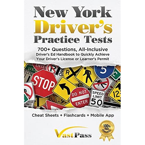 Stanley Vast – New York Driver’s Practice Tests: 700+ Questions, All-Inclusive Driver’s Ed Handbook to Quickly achieve your Driver’s License or Learner’s Permit (Cheat Sheets + Digital Flashcards + Mobile App)