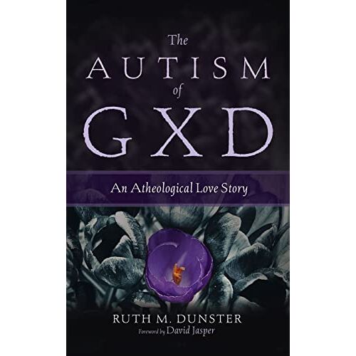 Dunster, Ruth M. - The Autism of Gxd
