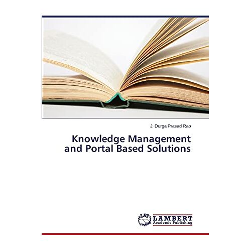 Rao, J Durga Prasad - Knowledge Management and Portal Based Solutions