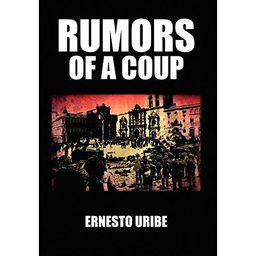 Ernesto Uribe - Rumors of a Coup