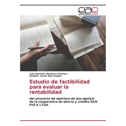 Mendoza Sánchez, Juan Romelio – Estudio de factibilidad para evaluar la rentabilidad: del proyecto de apertura de una agencia de la cooperativa de ahorro y crédito SAN PIO X LTDA