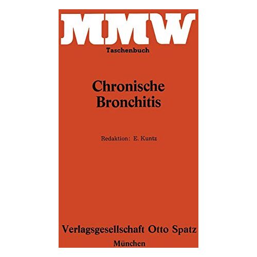 E. Kuntz – Chronische Bronchitis (MMW Taschenbuch)