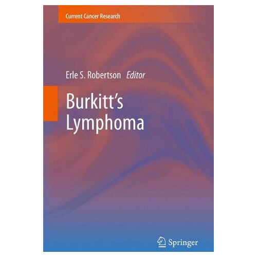 Robertson, Erle S. – Burkitt’s Lymphoma (Current Cancer Research)