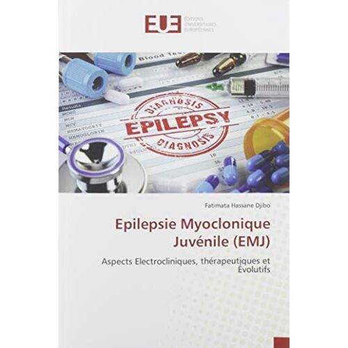 Fatimata Hassane Djibo – Epilepsie Myoclonique Juvénile (EMJ): Aspects Electrocliniques, thérapeutiques et Évolutifs