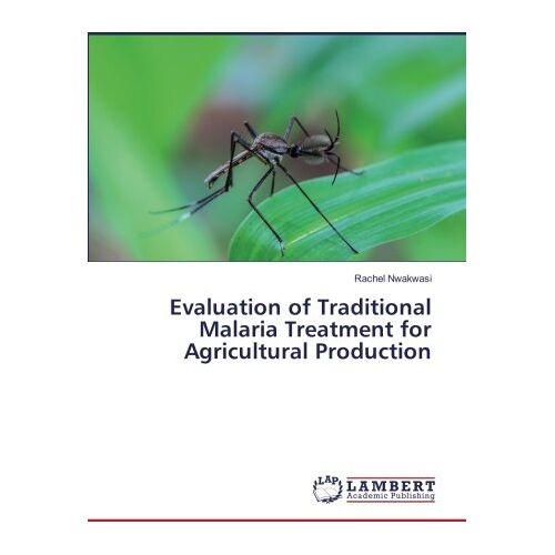 Rachel Nwakwasi – Evaluation of Traditional Malaria Treatment for Agricultural Production