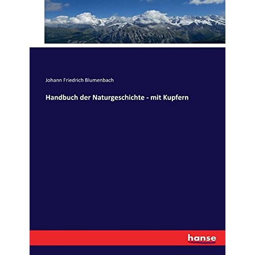 Blumenbach, Johann Friedrich – Handbuch der Naturgeschichte – mit Kupfern