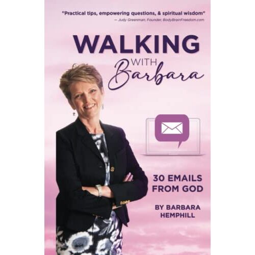 Barbara Hemphill – Walking with Barbara: 30 Emails from God