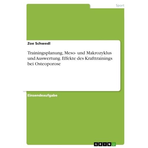 Zoe Schwedl – Trainingsplanung, Meso- und Makrozyklus und Auswertung. Effekte des Krafttrainings bei Osteoporose