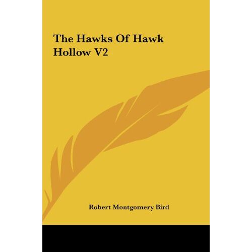 Bird, Robert Montgomery – The Hawks Of Hawk Hollow V2
