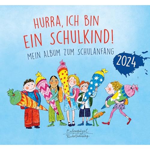 - Hurra, ich bin ein Schulkind! 2024: Mein Album zum Schulanfang (Eulenspiegel Kinderbuch)