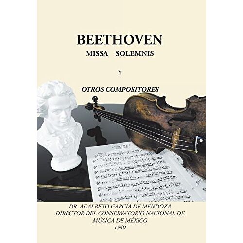 De Mendoza, Adalberto Garcia – Beethoven: Missa solemnis y otros compositores