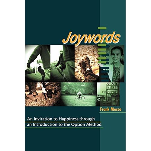 Frank Mosca – Joywords: An Invitation to Happiness through an Introduction to the Option Method