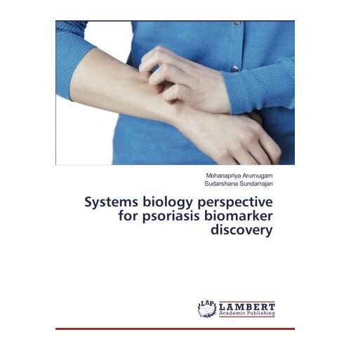 Mohanapriya Arumugam – Systems biology perspective for psoriasis biomarker discovery