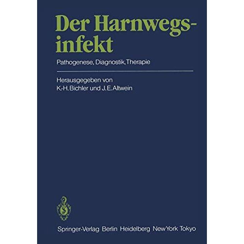 Karl-Horst Bichler – Der Harnwegsinfekt: Pathogenese, Diagnostik, Therapie