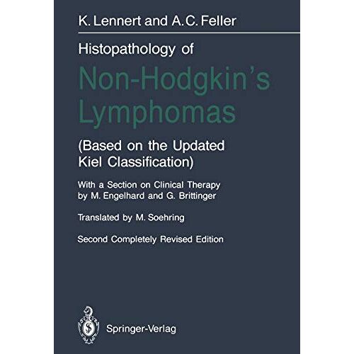 Feller, Alfred C. – Histopathology of Non-Hodgkin’s Lymphomas: (Based on the Updated Kiel Classification)