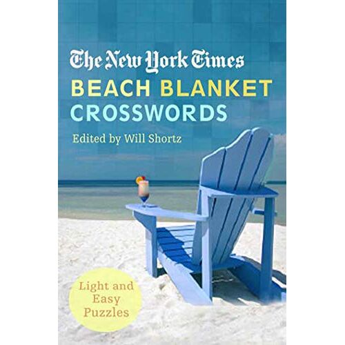 Will Shortz – The New York Times Beach Blanket Crosswords: Light and Easy Puzzles (New York Times Crossword Puzzle)
