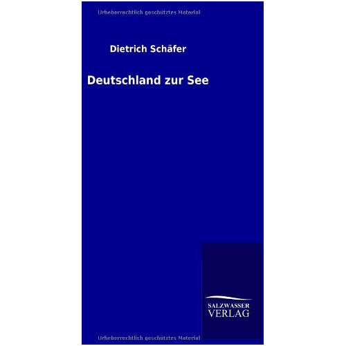 Dietrich Schäfer – Deutschland zur See