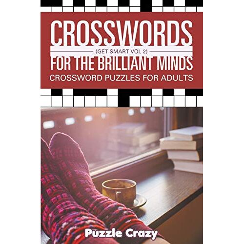 Puzzle Crazy - Crosswords For The Brilliant Minds (Get Smart Vol 2): Crossword Puzzles For Adults