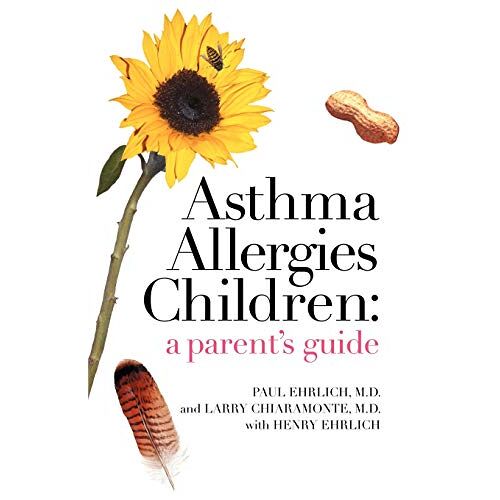 Paul Ehrlich – Asthma Allergies Children: A Parent’s Guide