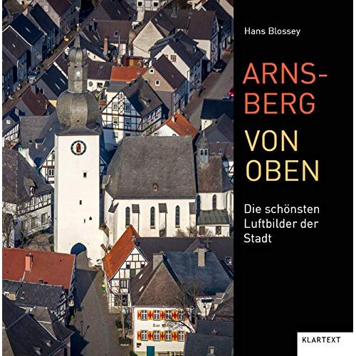 Hans Blossey - Arnsberg von oben: Die schönsten Luftbilder der Stadt