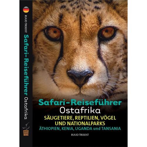 Ruud Troost – Safari-Reiseführer Ostafrika: Säugetiere, Reptilien, Vögel und Nationalparks (Safari-Reiseführer Gambia & Senegal: Säugetiere, Reptilien, Vögel und Nationalparks)