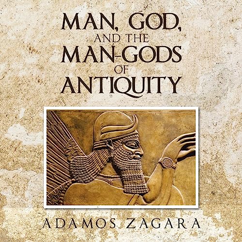 Adamos Zagara – Man, God, and the Man-gods of Antiquity