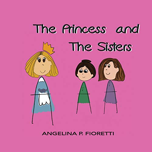 – The Princess and The Sisters: A Fairytale Adaptation (Angelina’s an Author, Band 1)