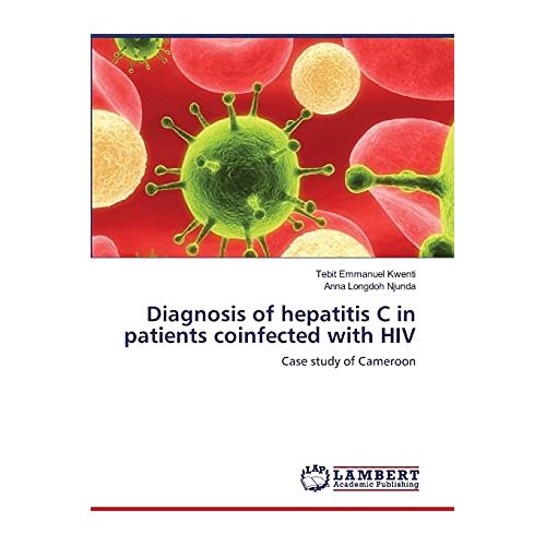 Kwenti, Tebit Emmanuel – Diagnosis of hepatitis C in patients coinfected with HIV: Case study of Cameroon