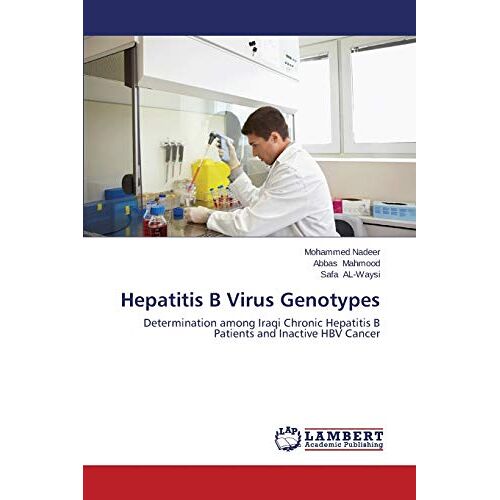 Mohammed Nadeer – Hepatitis B Virus Genotypes: Determination among Iraqi Chronic Hepatitis B Patients and Inactive HBV Cancer