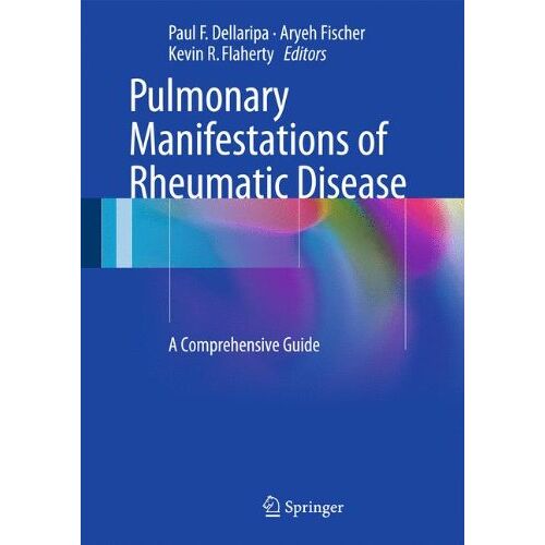 Dellaripa, Paul F. – Pulmonary Manifestations of Rheumatic Disease: A Comprehensive Guide