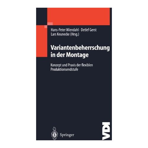 Hans-Peter Wiendahl – Variantenbeherrschung in der Montage: Konzept und Praxis der flexiblen Produktionsendstufe (VDI-Buch)