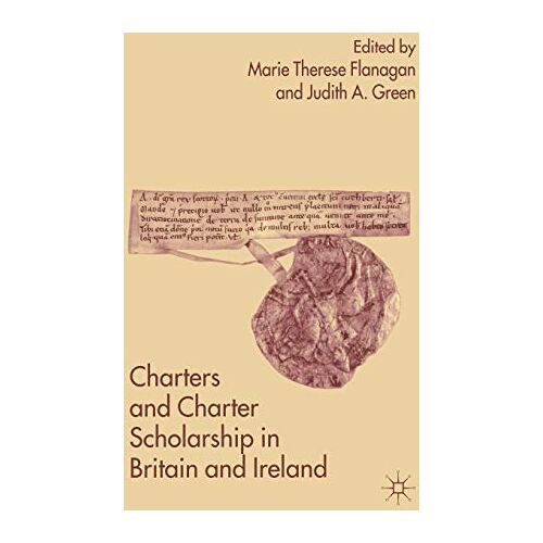 M. Flanagan – Charters and Charter Scholarship in Britain and Ireland