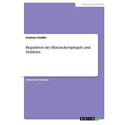 Andreas Stadler – Regulation des Blutzuckerspiegels und Diabetes