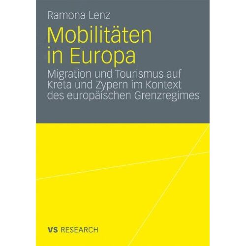 Ramona Lenz – Mobilitäten in Europa: Migration und Tourismus auf Kreta und Zypern im Kontext des europäischen Grenzregimes