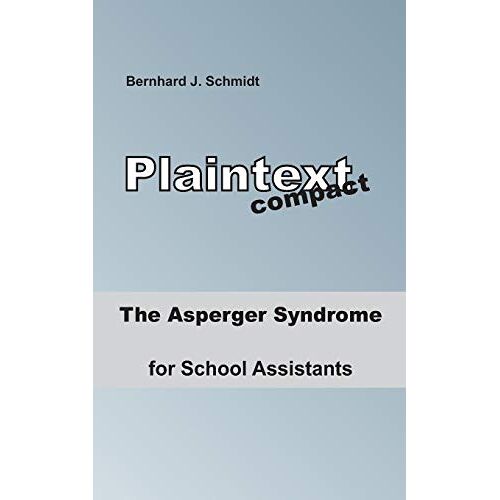 Schmidt, Bernhard J. – The Asperger Syndrome for School Assistants (Plaintext compact)