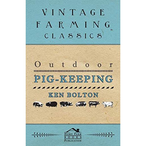 Ken Bolton – Outdoor Pig-Keeping