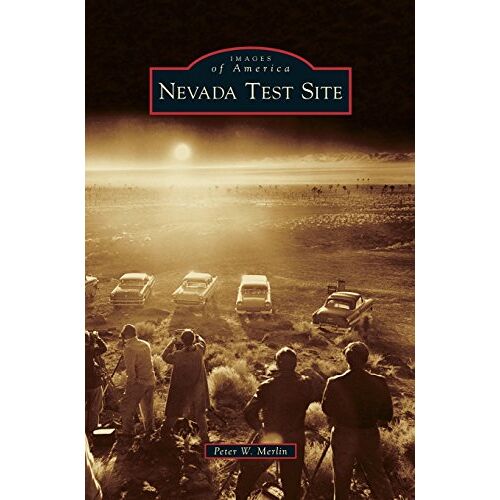 Merlin, Peter W. – Nevada Test Site