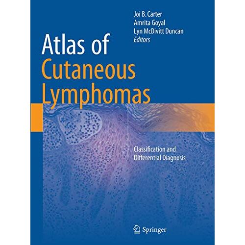 Carter, Joi B. – Atlas of Cutaneous Lymphomas: Classification and Differential Diagnosis
