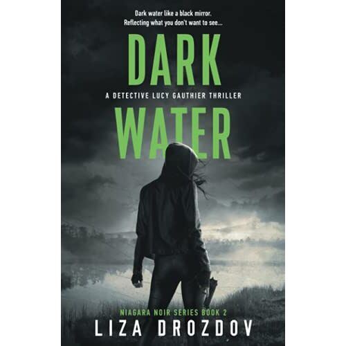 Liza Drozdov – Dark Water: A Detective Lucy Gauthier Thriller (Niagara Noir Series, Band 2)