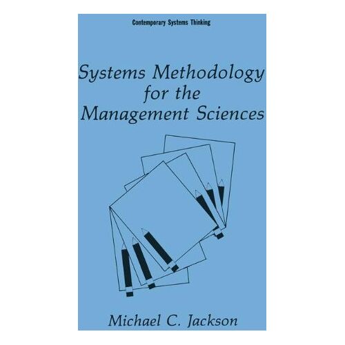 Jackson, Michael C. – Systems Methodology for the Management Sciences (Contemporary Systems Thinking)