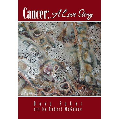 Dave Faber – Cancer: A Love Story