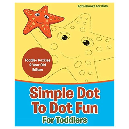 Activibooks for Kids - Simple Dot To Dot Fun For Toddlers - Toddler Puzzles 2 Year Old Editon