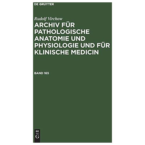 Rudolf Virchow – Rudolf Virchow: Archiv für pathologische Anatomie und Physiologie und für klinische Medicin. Band 165