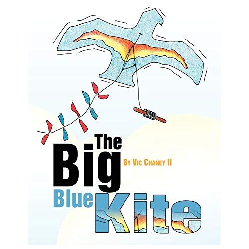 Vic Chaney II – The Big Blue Kite