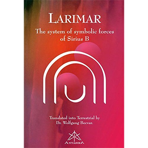 Wolfgang Becvar – Larimar (englische Ausgabe). The System of Symbolic Forces of Sirius B